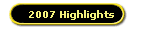 2007 Highlights